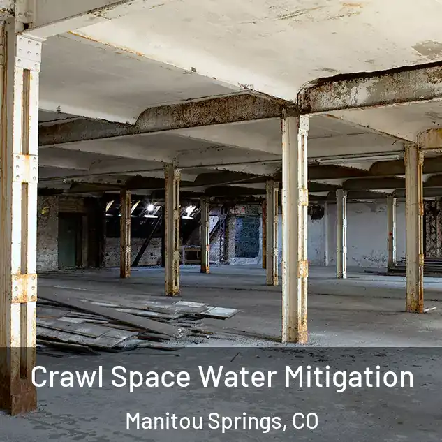  Crawl Space Water Mitigation Manitou Springs, CO