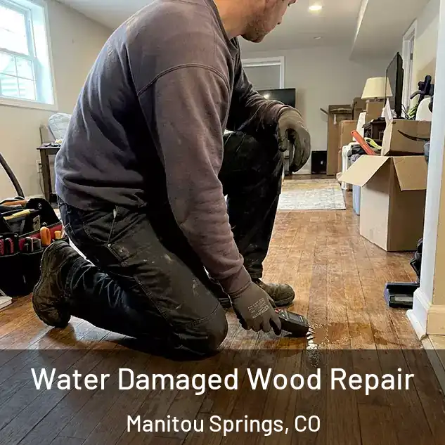  Water Damaged Wood Repair Manitou Springs, CO