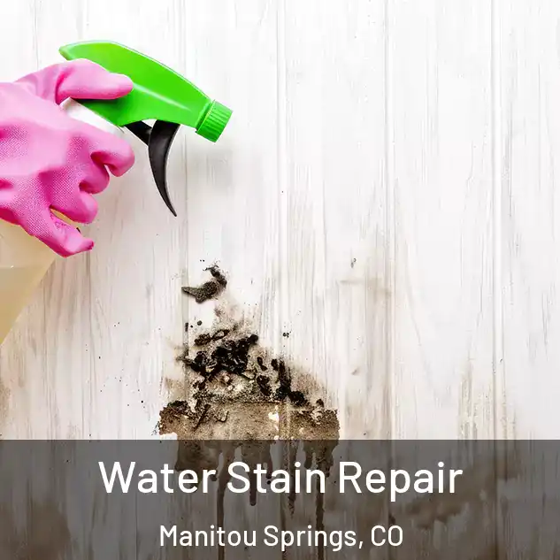  Water Stain Repair Manitou Springs, CO